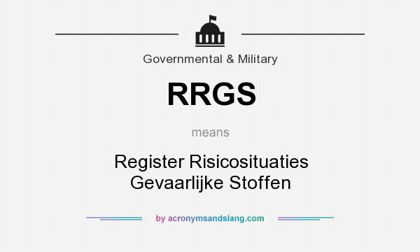 What does RRGS mean? It stands for Register Risicosituaties Gevaarlijke Stoffen