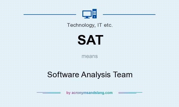 What does SAT mean? It stands for Software Analysis Team