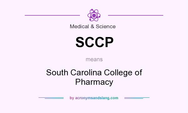 What does SCCP mean? It stands for South Carolina College of Pharmacy