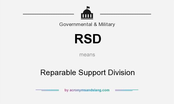What does RSD mean? It stands for Reparable Support Division