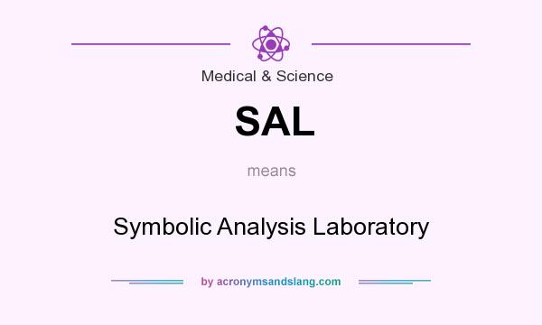 What does SAL mean? It stands for Symbolic Analysis Laboratory