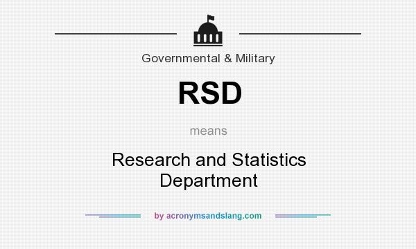 What does RSD mean? It stands for Research and Statistics Department
