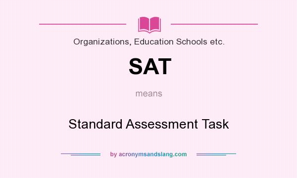 What does SAT mean? It stands for Standard Assessment Task