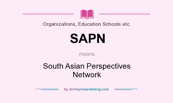 What does SAPN mean? It stands for South Asian Perspectives Network