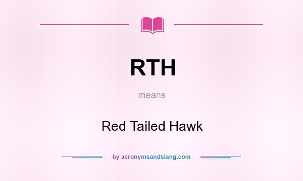 What does RTH mean? It stands for Red Tailed Hawk