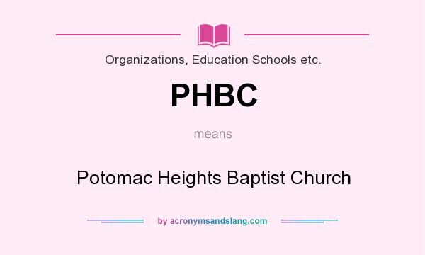 What does PHBC mean? It stands for Potomac Heights Baptist Church