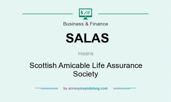 What does SALAS mean? It stands for Scottish Amicable Life Assurance Society