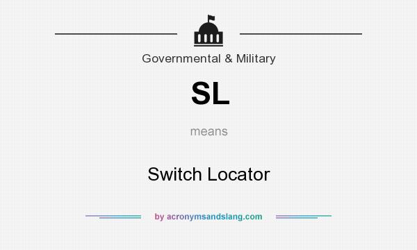 What does SL mean? It stands for Switch Locator