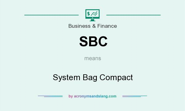 What does SBC mean? It stands for System Bag Compact