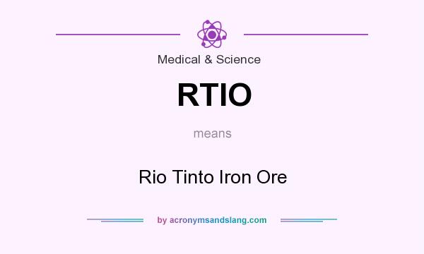 What does RTIO mean? It stands for Rio Tinto Iron Ore