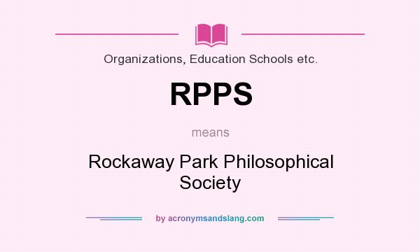 What does RPPS mean? It stands for Rockaway Park Philosophical Society