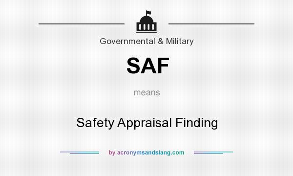 What does SAF mean? It stands for Safety Appraisal Finding