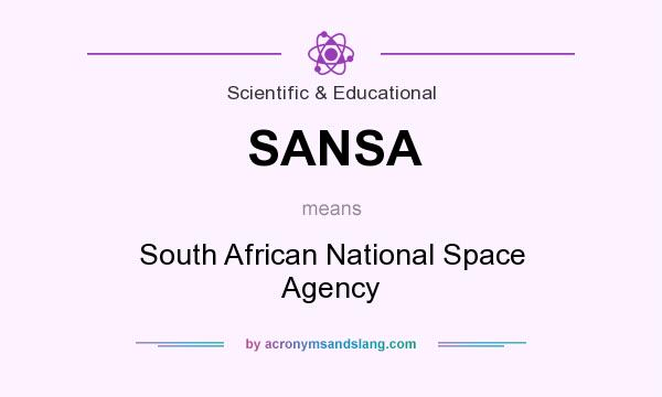 What does SANSA mean? It stands for South African National Space Agency