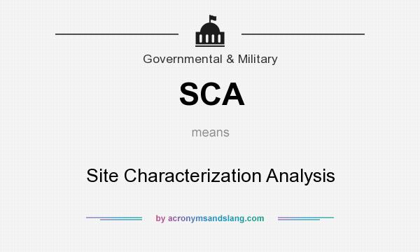What does SCA mean? It stands for Site Characterization Analysis