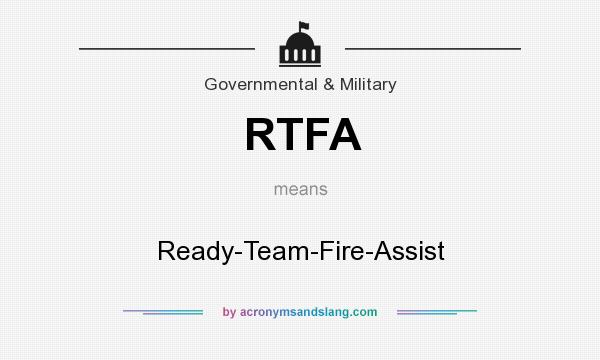 What does RTFA mean? It stands for Ready-Team-Fire-Assist