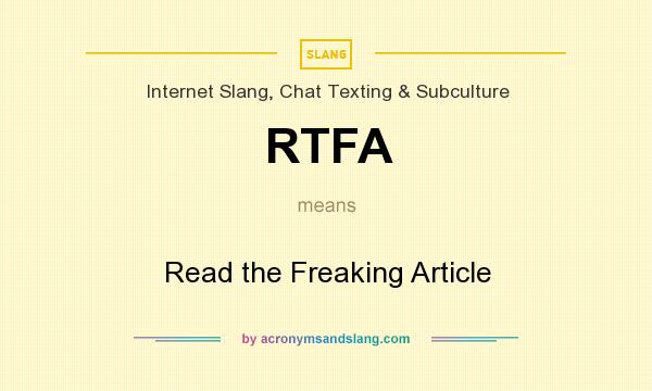 What does RTFA mean? It stands for Read the Freaking Article