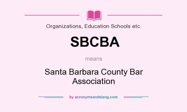 What does SBCBA mean? It stands for Santa Barbara County Bar Association