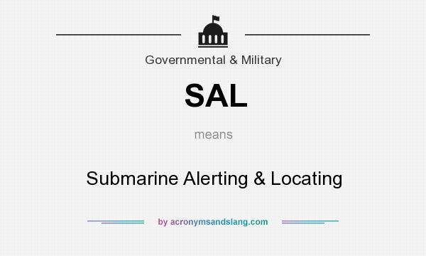 What does SAL mean? It stands for Submarine Alerting & Locating