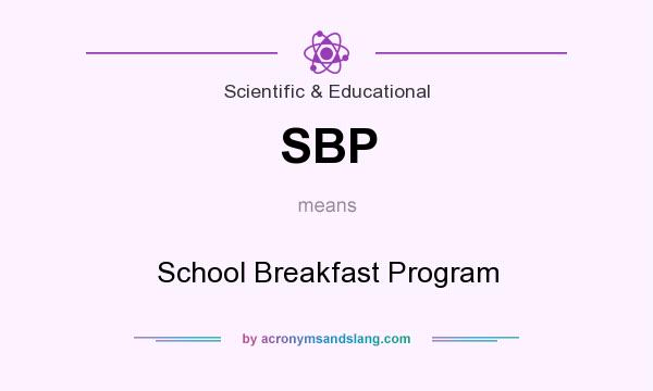 What does SBP mean? It stands for School Breakfast Program
