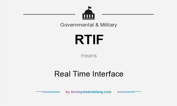 What does RTIF mean? It stands for Real Time Interface