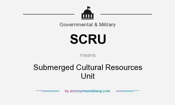 What does SCRU mean? It stands for Submerged Cultural Resources Unit