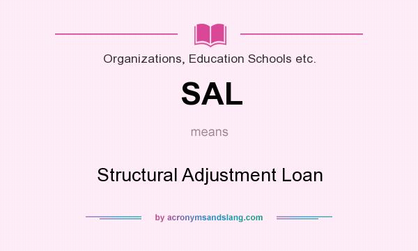 What does SAL mean? It stands for Structural Adjustment Loan