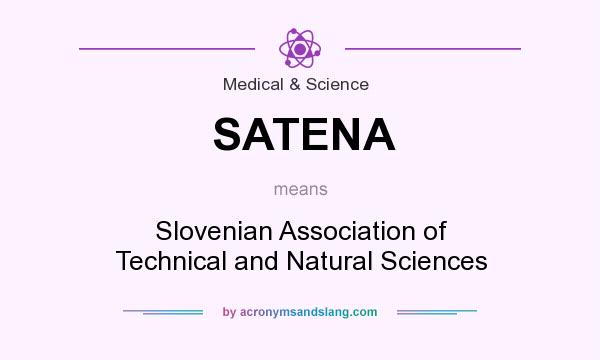 What does SATENA mean? It stands for Slovenian Association of Technical and Natural Sciences
