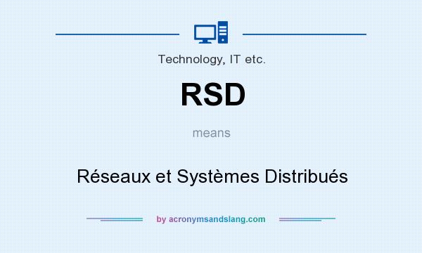What does RSD mean? It stands for Réseaux et Systèmes Distribués