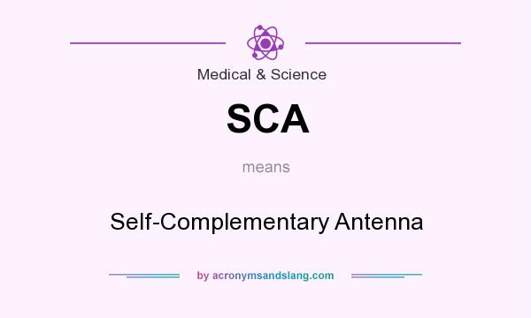 What does SCA mean? It stands for Self-Complementary Antenna