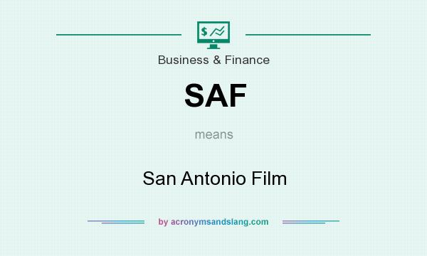 What does SAF mean? It stands for San Antonio Film