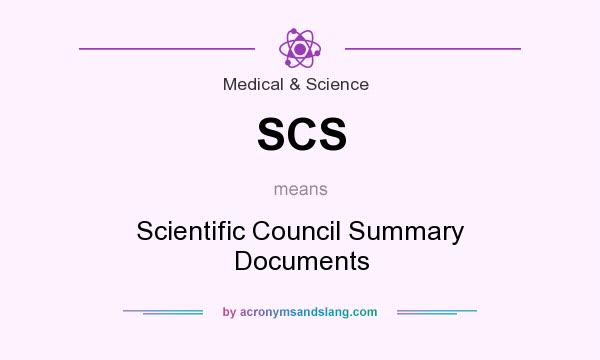 What does SCS mean? It stands for Scientific Council Summary Documents