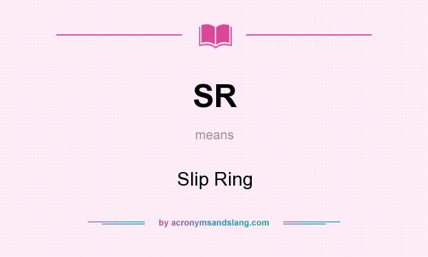 What does SR mean? It stands for Slip Ring