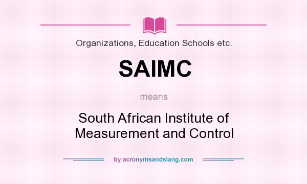What does SAIMC mean? It stands for South African Institute of Measurement and Control