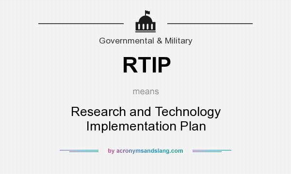 What does RTIP mean? It stands for Research and Technology Implementation Plan