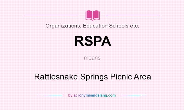 What does RSPA mean? It stands for Rattlesnake Springs Picnic Area