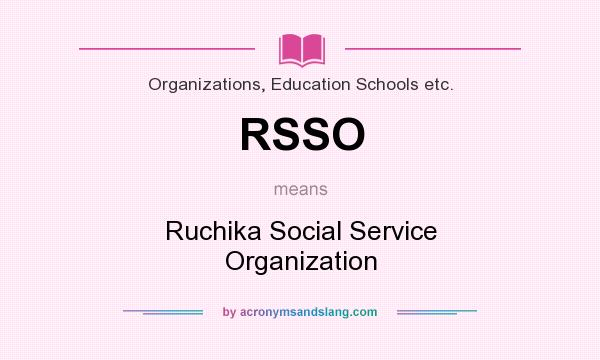 What does RSSO mean? It stands for Ruchika Social Service Organization