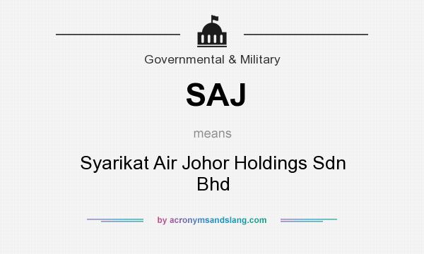 What does SAJ mean? It stands for Syarikat Air Johor Holdings Sdn Bhd