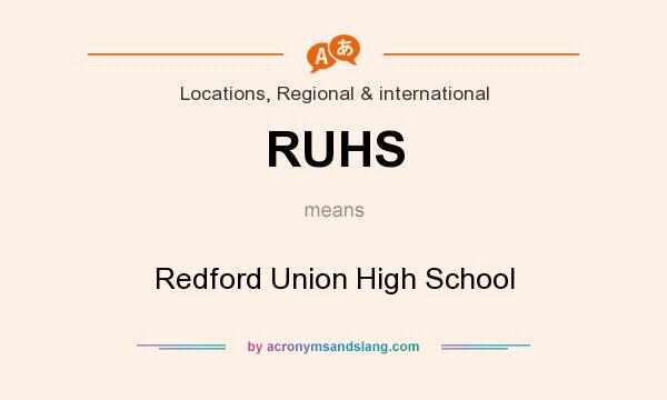 What does RUHS mean? It stands for Redford Union High School
