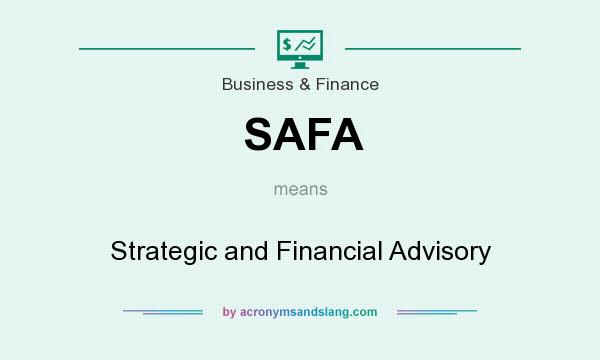 What does SAFA mean? It stands for Strategic and Financial Advisory