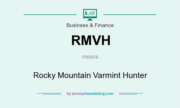 What does RMVH mean? It stands for Rocky Mountain Varmint Hunter