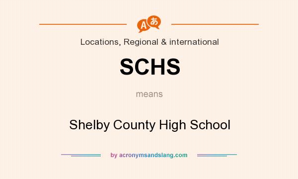 What does SCHS mean? It stands for Shelby County High School