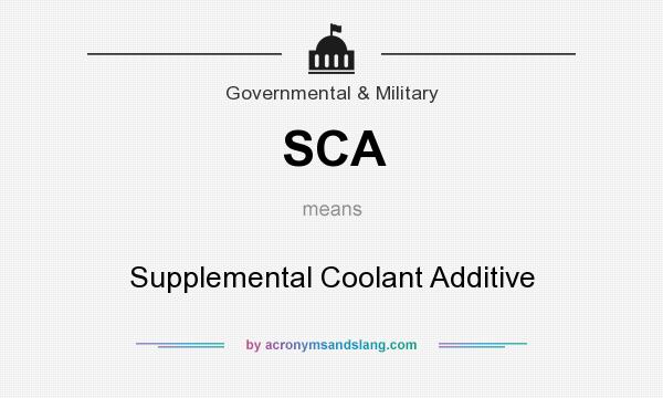 What does SCA mean? It stands for Supplemental Coolant Additive