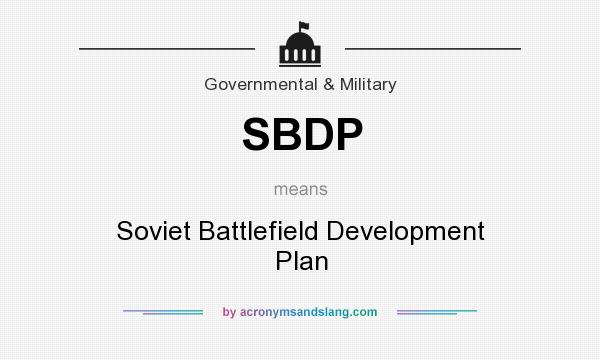 What does SBDP mean? It stands for Soviet Battlefield Development Plan