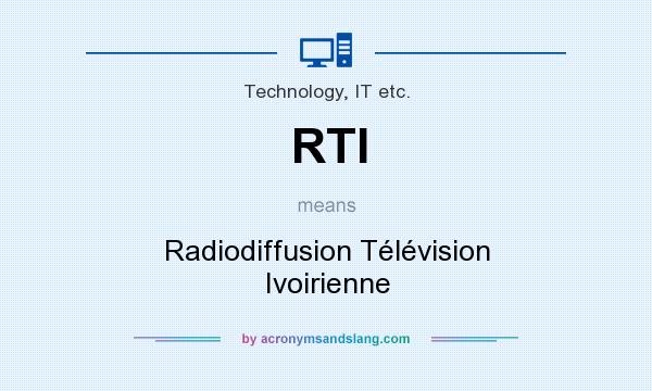 What does RTI mean? It stands for Radiodiffusion Télévision Ivoirienne