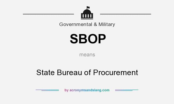 What does SBOP mean? It stands for State Bureau of Procurement