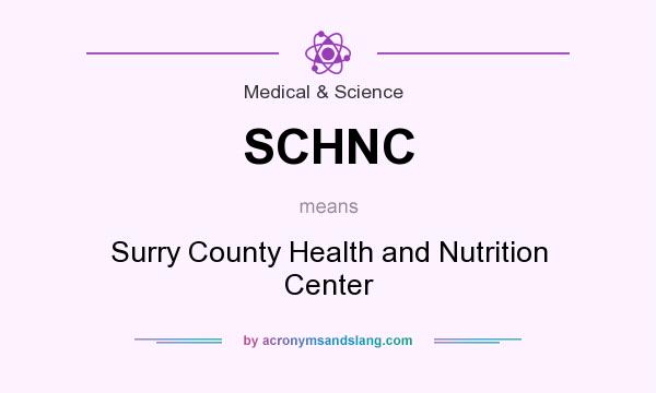 What does SCHNC mean? It stands for Surry County Health and Nutrition Center
