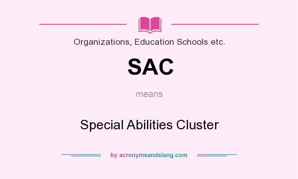 What does SAC mean? It stands for Special Abilities Cluster