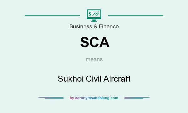 What does SCA mean? It stands for Sukhoi Civil Aircraft