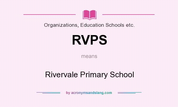 What does RVPS mean? It stands for Rivervale Primary School