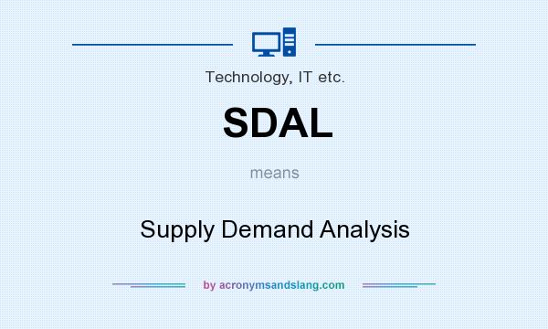What does SDAL mean? It stands for Supply Demand Analysis
